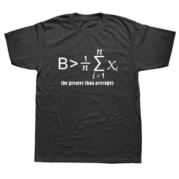 Būti Didesnis Nei Matematikos Juokingas Pokštas Matematikos Mokytoja Marškinėliai Tshirts Vyrų Medvilnės trumpomis Rankovėmis marškinėliai